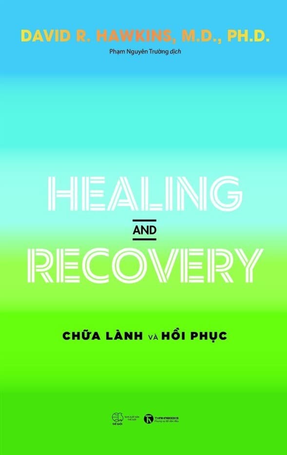 Healing and Recovery – Chữa Lành Và Hồi Phục - David R. Hawkins