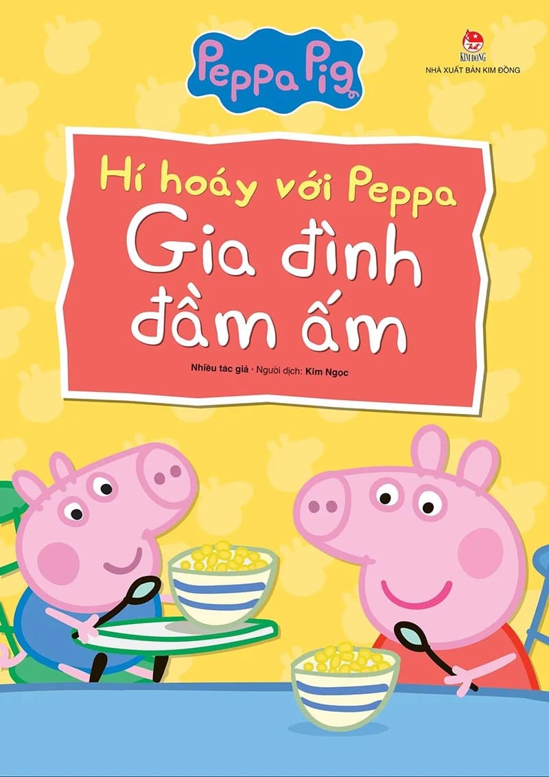 Hí Hoáy Với Peppa: Gia Đình Đầm Ấm - Nhiều tác giả