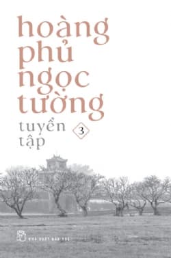 Hoàng Phủ Ngọc Tường Tuyển - Tập 3