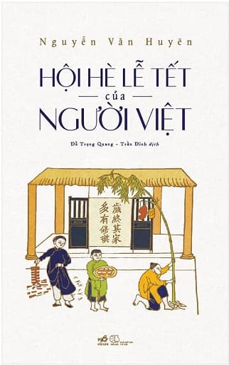 Hội Hè Lễ Tết Của Người Việt (Tái Bản 2023) - Nguyễn Văn Huyên