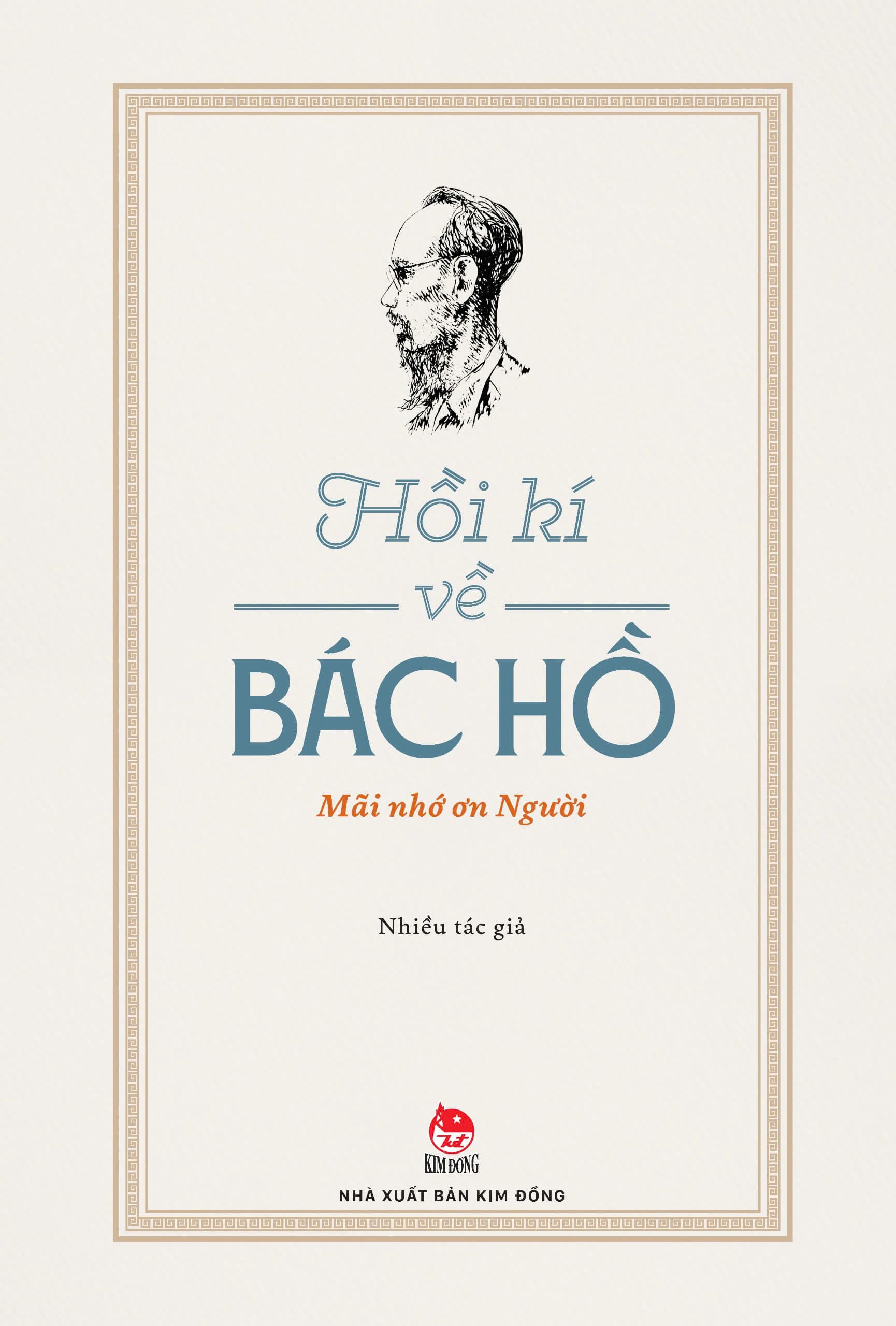 Hồi Kí Về Bác Hồ - Mãi Nhớ Ơn Người