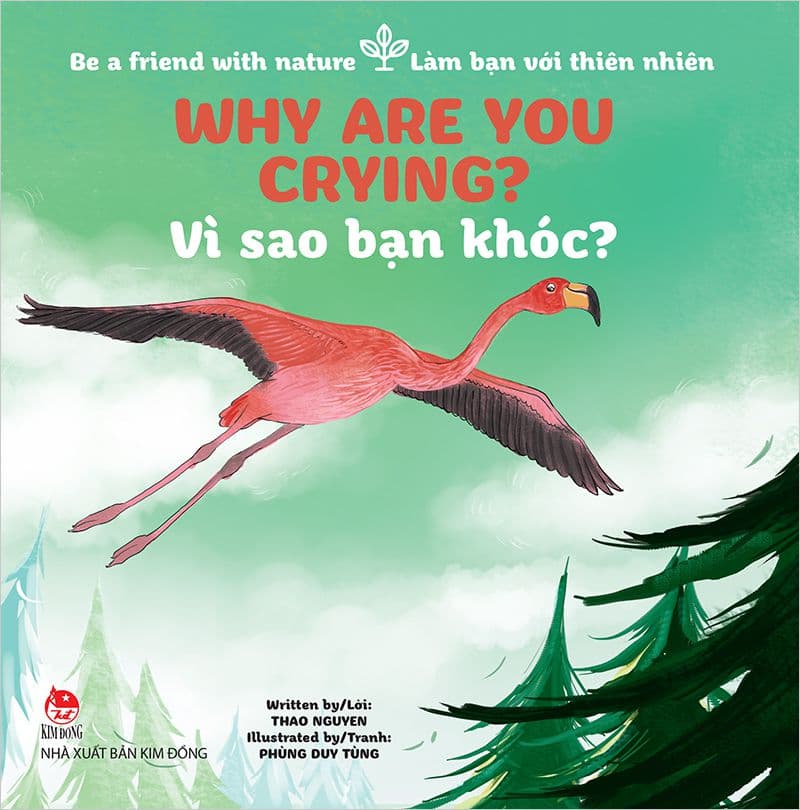 Be A Friend With Nature - Làm Bạn Với Thiên Nhiên: WHY ARE YOU CRYING? - VÌ SAO BẠN KHÓC? - Phùng Duy Tùng