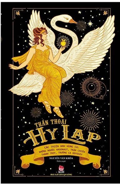 Thần Thoại Hy Lạp - 3 - Các Thiên Anh Hùng Ca: Những Người Argonaut, Trận Chiến Thành Troy, Trường Ca Odyssey - Nguyễn Kim Thoa