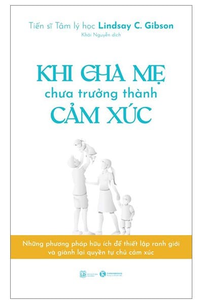 Khi Cha Mẹ Chưa Trưởng Thành Cảm Xúc