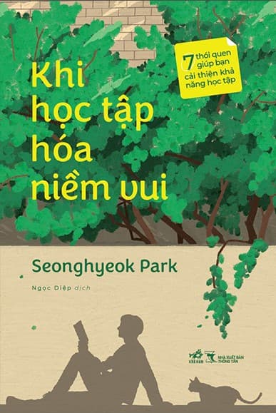 Khi Học Tập Hóa Niềm Vui - 7 Thói Quen Giúp Bạn Cải Thiện Khả Năng Học Tập