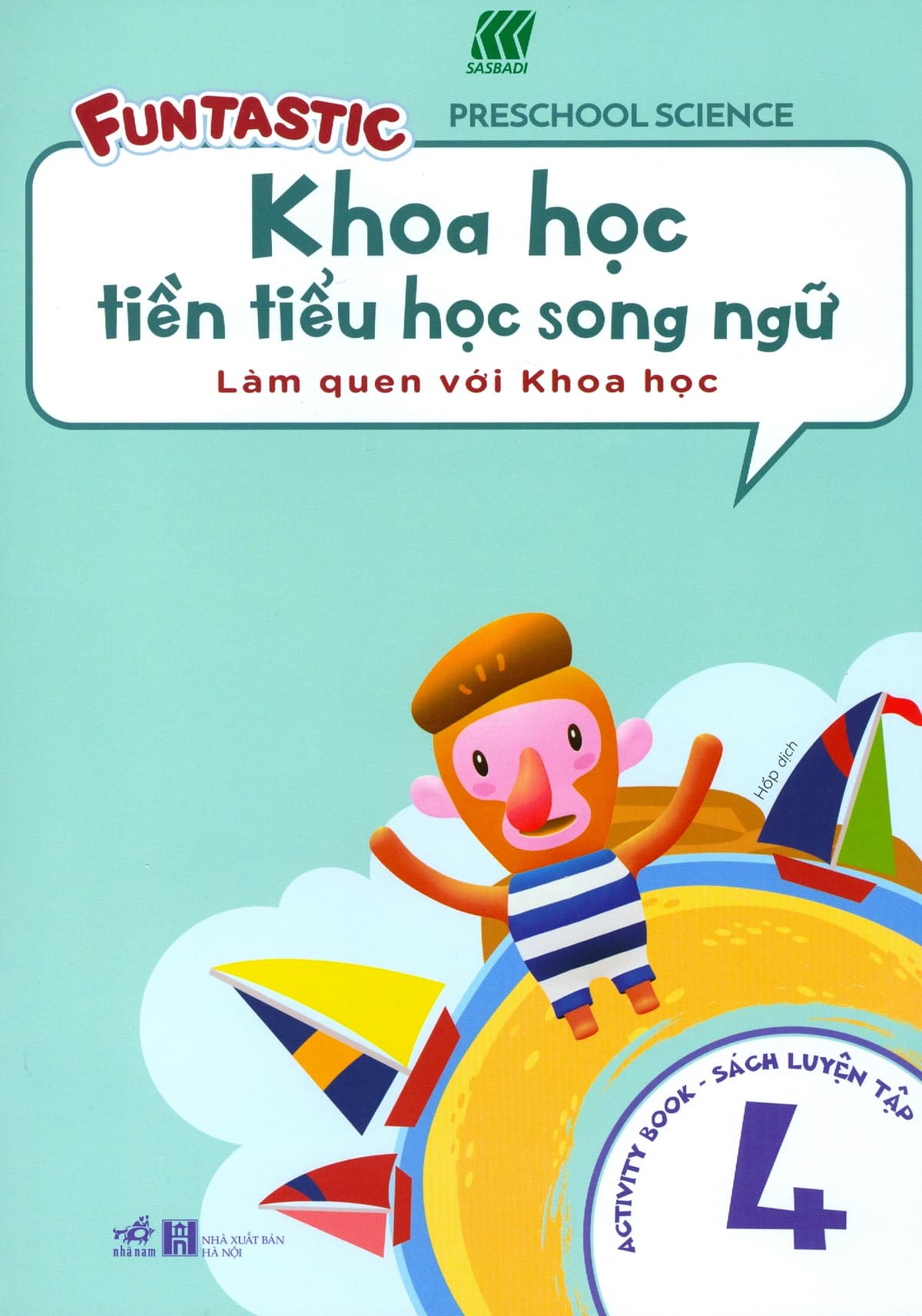 Khoa Học Tiền Tiểu Học Song Ngữ - Sách Luyện Tập 4 - Sasbadi Group