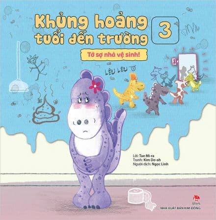 Khủng Hoảng Tuổi Đến Trường: Tớ Sợ Nhà Vệ SInh!
