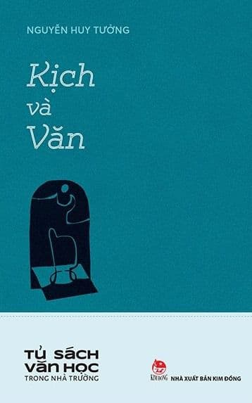 Kịch Và Văn - Nguyễn Huy Tưởng