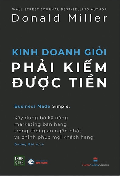 Kinh Doanh Giỏi Phải Kiếm Được Tiền - Donald Miller