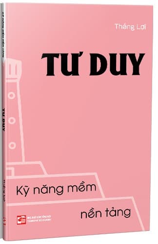 Kỹ Năng Mềm Nền Tảng - Tư Duy