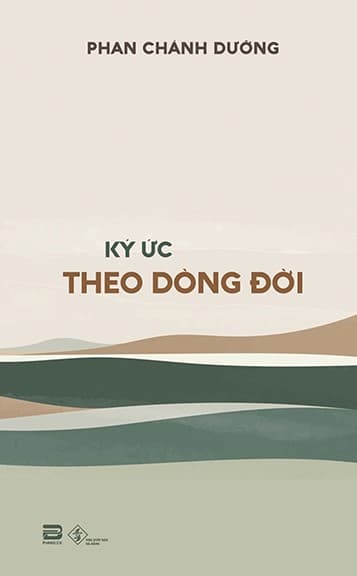 Ký Ức Theo Dòng Đời - Phan Chánh Dưỡng