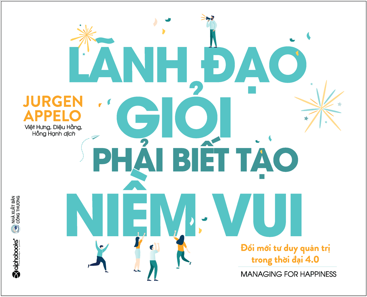 Lãnh Đạo Giỏi Phải Biết Tạo Niềm Vui (Tái Bản 2025) - Jurgen Appelo
