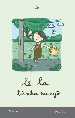 Lê La Từ Nhà Ra Ngõ (Tái Bản 2025) - Làn
