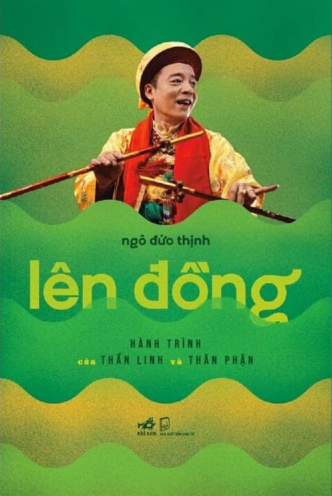 Lên Đồng - Hành Trình Của Thần Linh Và Thân Phận