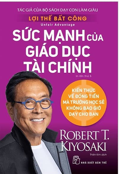 Lợi Thế Bất Công - Sức Mạnh Của Giáo Dục Tài Chính - Robert T.Kiyosaki