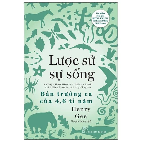 Lược Sử Sự Sống - Bản Trường Ca Của 4.6 Tỉ Năm