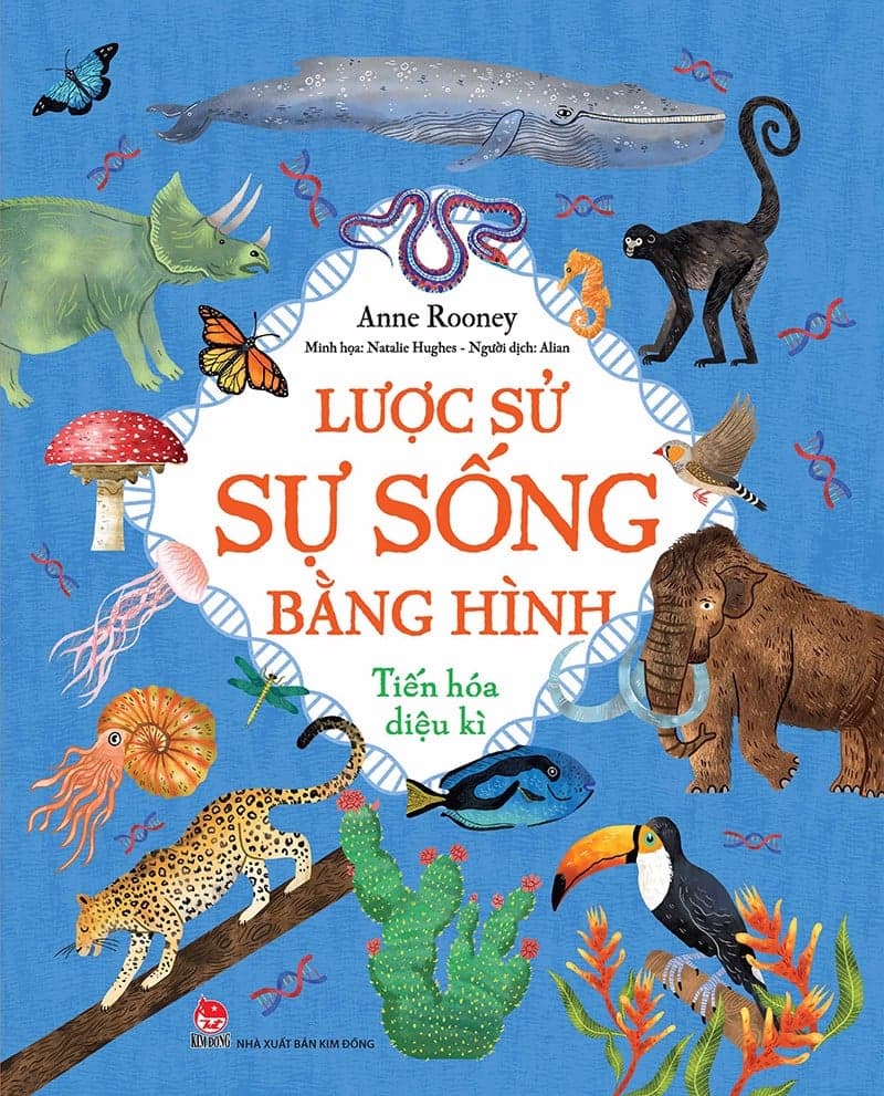 Lược Sử Sự Sống Bằng Hình - Tiến Hóa Diệu Kì - Anne Rooney