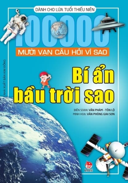 Mười Vạn Câu Hỏi Vì Sao - Bí Ẩn Bầu Trời Sao (Tái Bản 2020) - Tôn Lộ