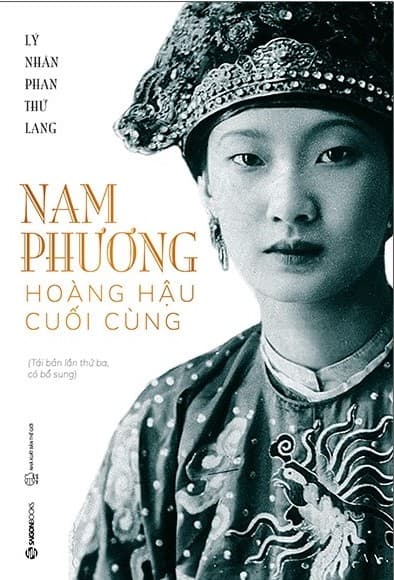 Nam Phương - Hoàng Hậu Cuối Cùng (Tái Bản 2020) - Lý Nhân Phan Thứ Lang