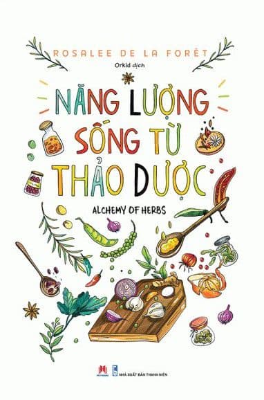 Năng Lượng Sống Từ Thảo Dược - Rosalee De La Forêt