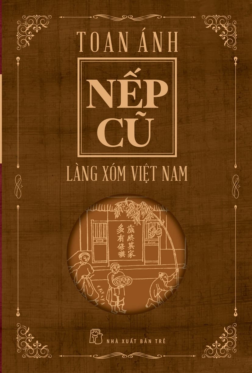 Nếp Cũ - Làng Xóm Việt Nam - Toan Ánh