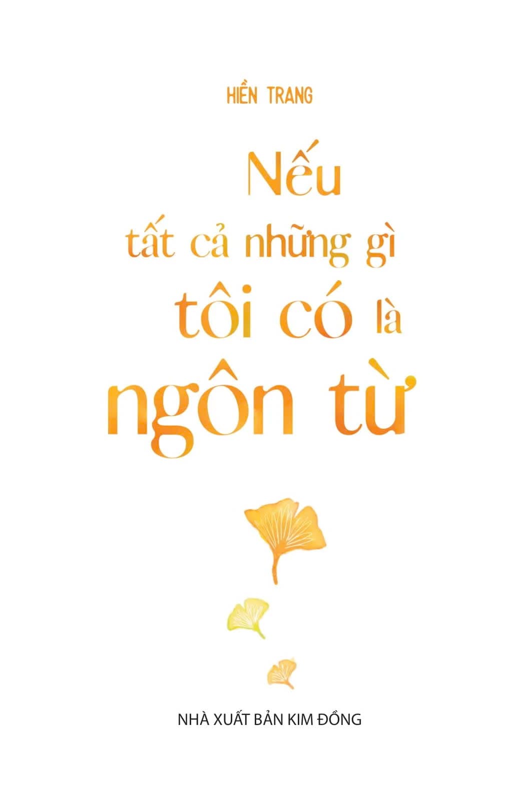 Nếu Tất Cả Những Gì Tôi Có Là Ngôn Từ - ảnh 3