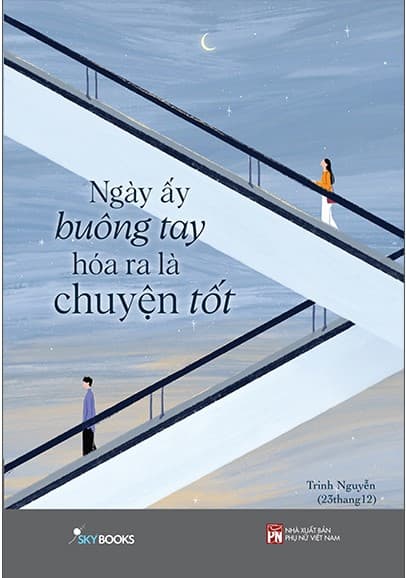 Ngày Ấy Buông Tay Hóa Ra Là Chuyện Tốt - Trinh Nguyễn