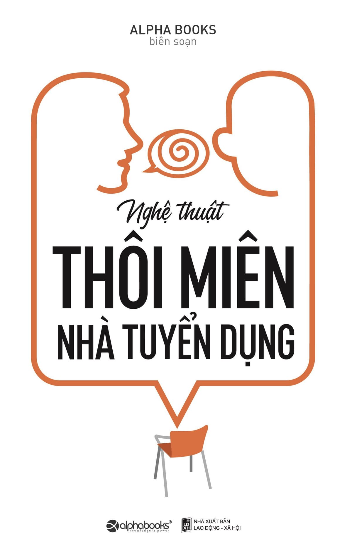Nghệ Thuật Thôi Miên Nhà Tuyển Dụng - Alpha Books Biên Soạn