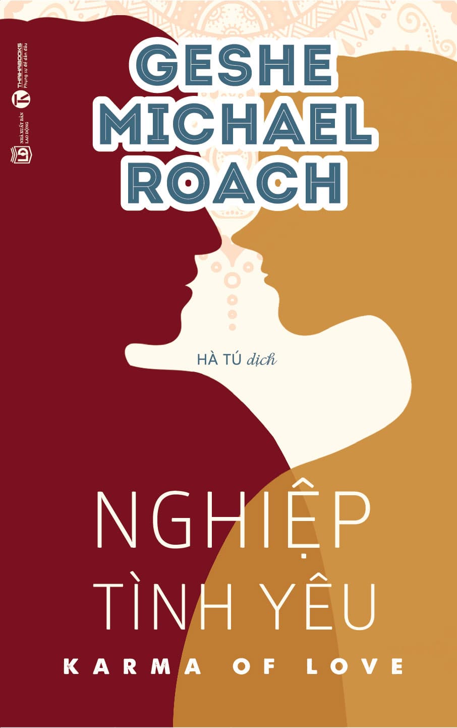 Nghiệp Tình Yêu (Karma Of Love) (Tái Bản 2021) - Geshe Michael Roach