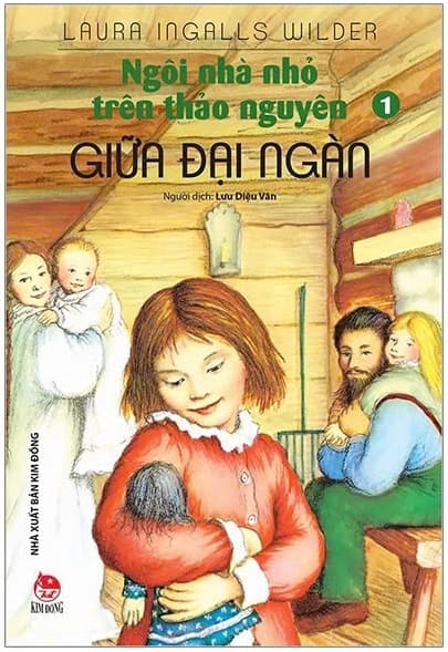 Ngôi Nhà Trên Thảo Nguyên - Tập 1 - Giữa Đại Ngàn