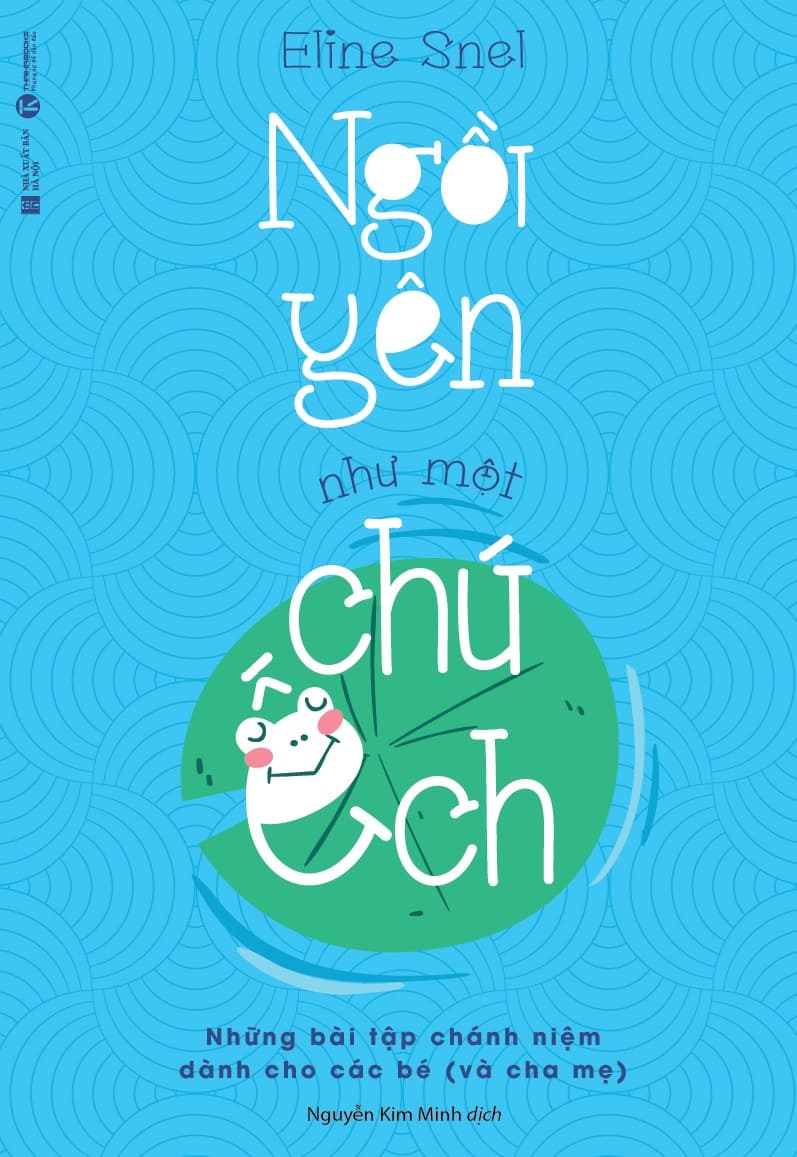 Ngồi Yên Như Một Chú Ếch - Eline Snel