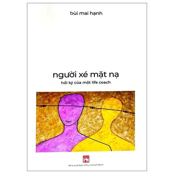 Người Xé Mặt Nạ - Hồi Ký Của Một Life Coach