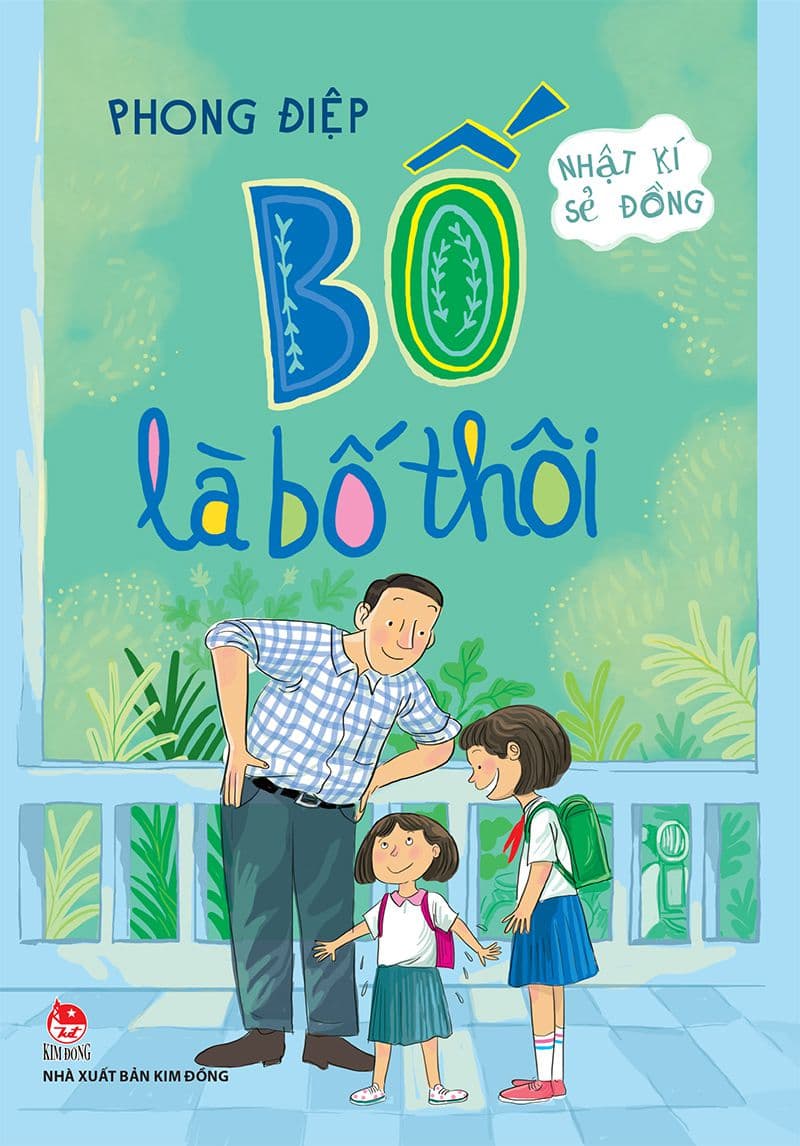 NHẬT KÍ SẺ ĐỒNG - BỐ LÀ BỐ THÔI - Phong Điệp