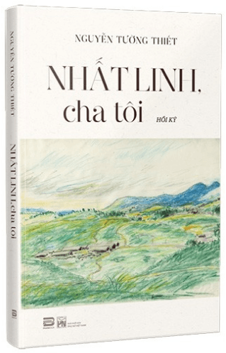 Nhất Linh Cha Tôi - Nguyễn Tường Thiết