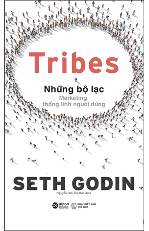 Những Bộ Lạc - Marketing Thống Lĩnh Người Dùng - Seth Godin