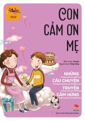 Những Câu Chuyện Truyền Cảm Hứng - Con Cảm Ơn Mẹ (Tái Bản 2023) - Yunan
