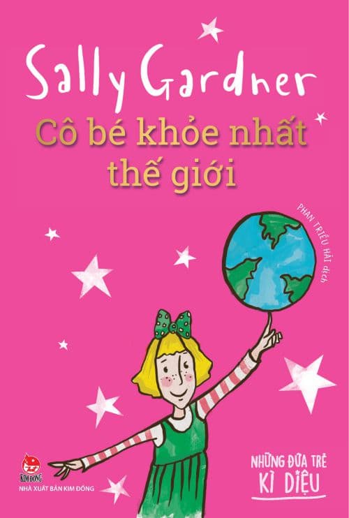 Những Đứa Trẻ Kì Diệu - Cô Bé Khỏe Nhất Thế Giới - Sally Gardner