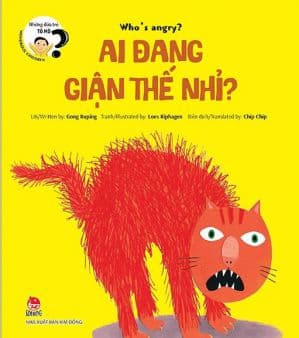 Những Đứa Trẻ Tò Mò: Ai Đang Giận Thế Nhỉ? - Gong Ruping