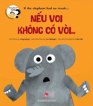 Những Đứa Trẻ Tò Mò: Nếu Voi Không Có Vòi…