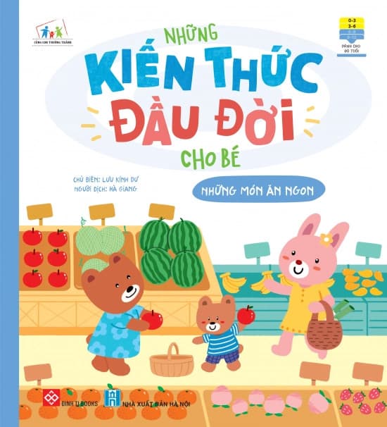 Những Kiến Thức Đầu Đời Cho Bé - Những Món Ăn Ngon - Lưu Kính Dư
