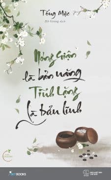 Nóng Giận Là Bản Năng, Tĩnh Lặng Là Bản Lĩnh