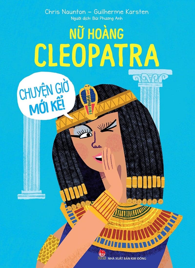 Nữ Hoàng Cleopatra - Chuyện Giờ Mới Kể