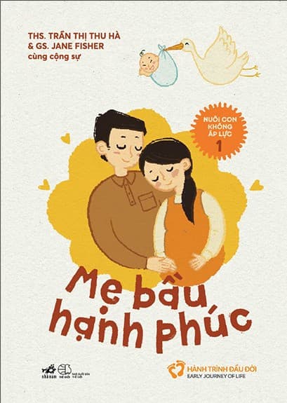 Nuôi Con Không Áp Lực - Cuốn 1 - Mẹ Bầu Hạnh Phúc