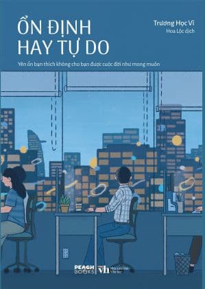 Ổn Định Hay Tự Do? - Trương Học Vĩ