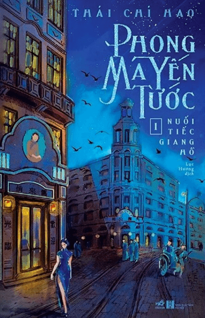 Phong Ma Yến Tước - Tập 1: Nuối Tiếc Giang Hồ - Thái Chí Hạo