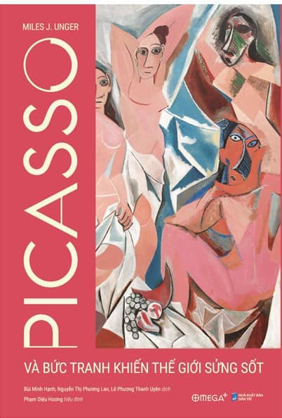 Picasso Và Bức Tranh Khiến Thế Giới Sửng Sốt - Miles J Unger