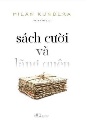 Sách Cười Và Lãng Quên - Milan Kundera