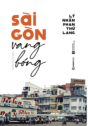 Sài Gòn Vang Bóng (Tái Bản) - Lý Nhân Phan Thứ Lang