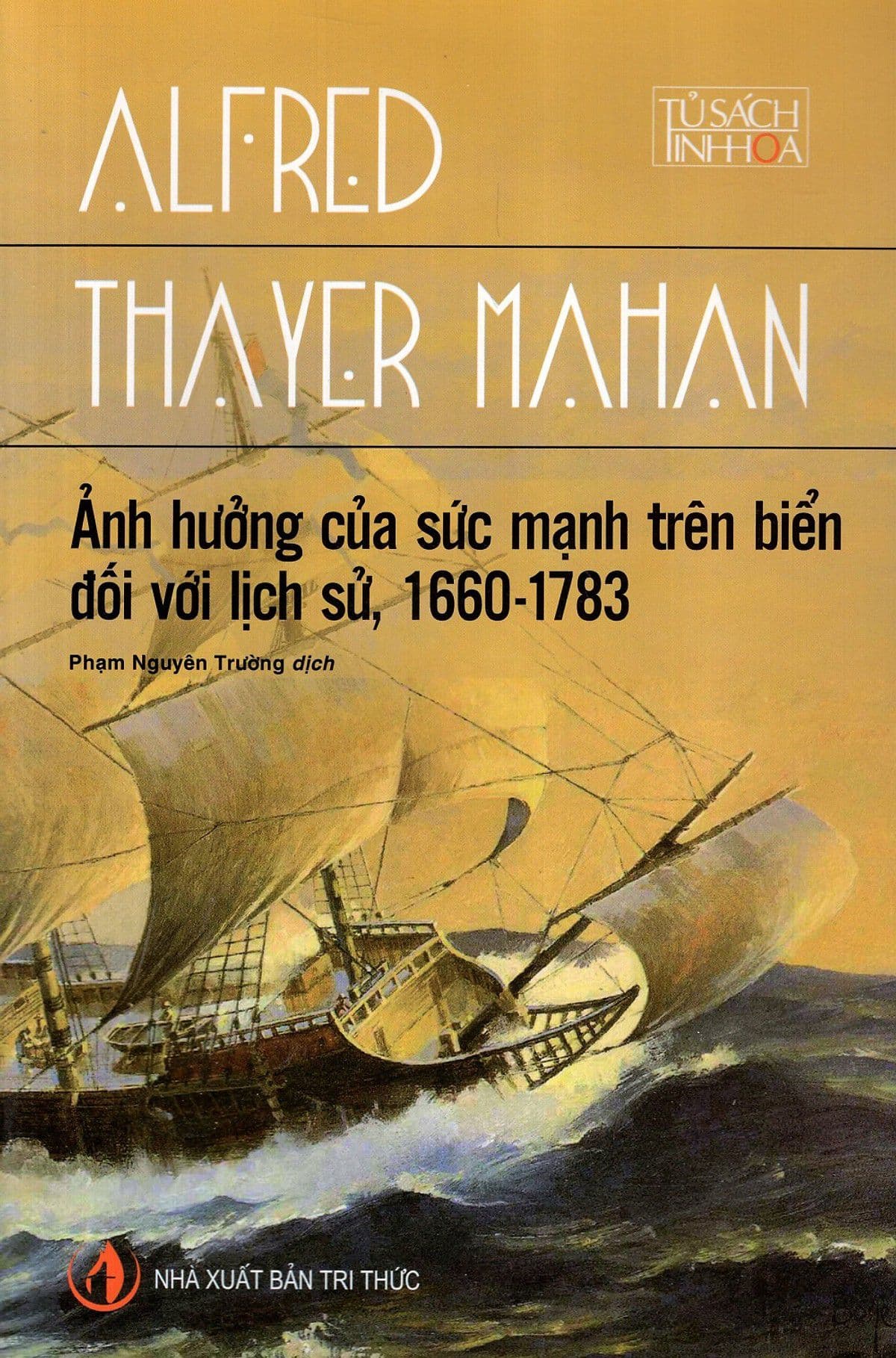 Ảnh Hưởng Của Sức Mạnh Trên Biển Đối Với Lịch Sử (1660 - 1783)  - Tái Bản 2019