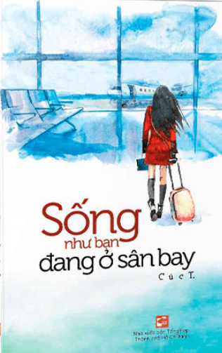 Sống Như Bạn Đang Ở Sân Bay